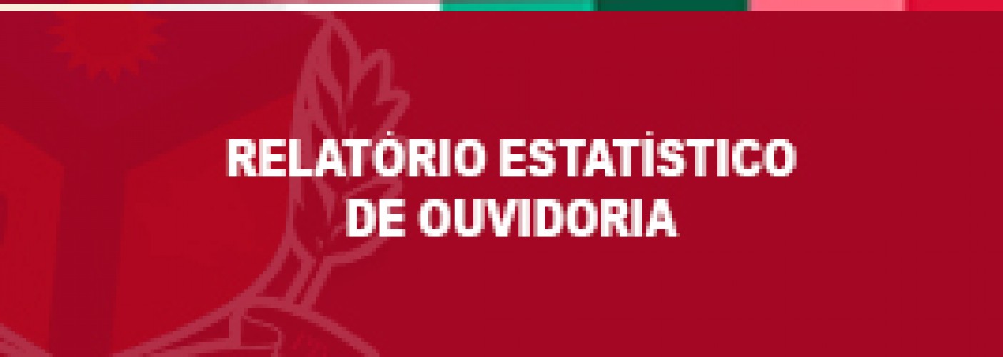 Relatório Estatístico de Ouvidoria
